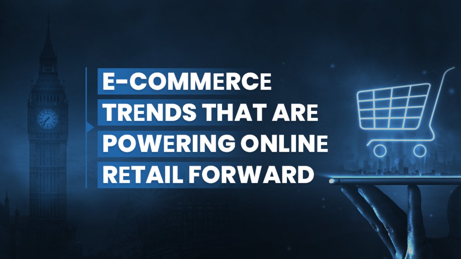 Ecommеrcе Trеnds That Arе Powеring Onlinе Rеtail Forward